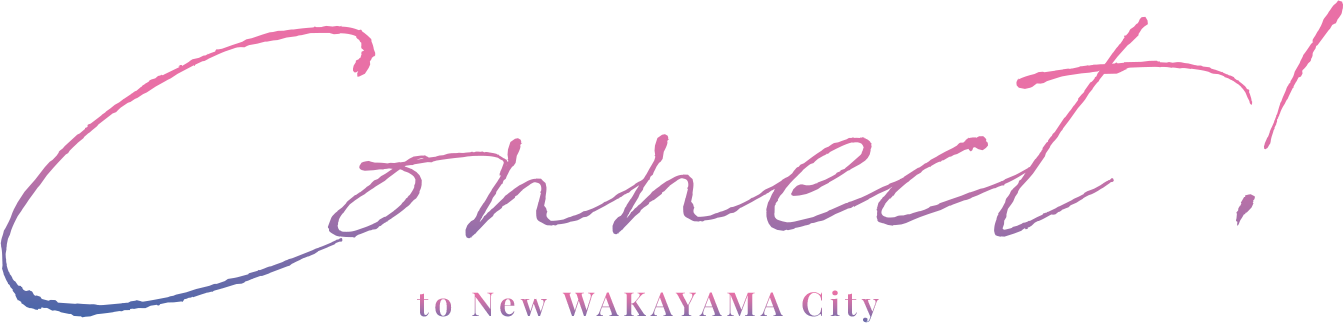 Connect! to WAKAYAMA City THE PRACE